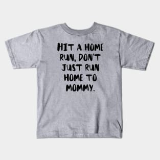 Hit a Home Run Kids T-Shirt
